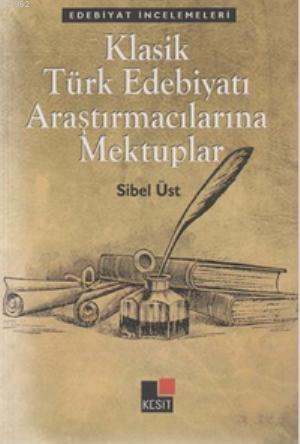 Klasik Türk Edebiyatı Araştırmacılarına Mektuplar