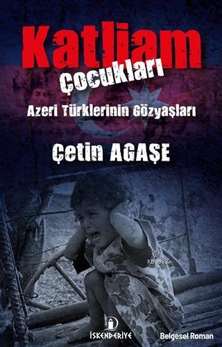 Katliam Çocukları; Azeri Türklerinin Gözyaşları