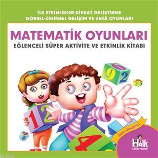 Matematik Oyunları - Eğlenceli Süper Aktivite ve Etkinlik Kitabı