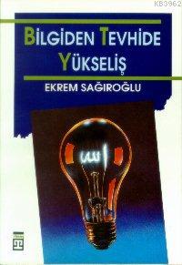 Bilgiden Tevhide Yükseliş