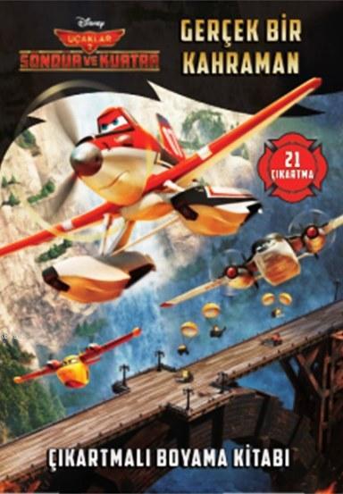 Disney Uçaklar - Gerçek Bir Kahraman (5+ Yaş); Çıkartmalı Boyama Kitabı