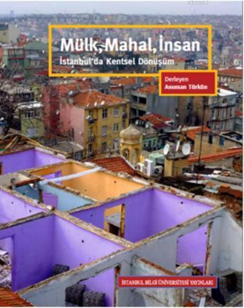Mülk, Mahal, İnsan-İstanbul'da Kentsel Dönüşüm