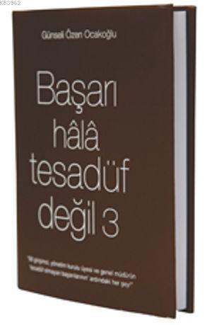 Başarı Hala Tesadüf Değil 3