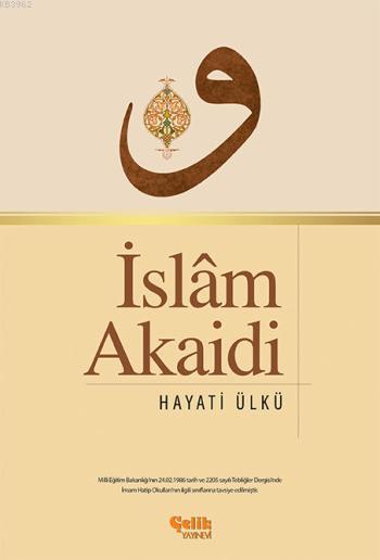  İslâm Akaidi | Hayati Ülkü | Çelik Yayınevi | 9786055094546 | 