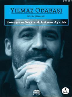 Konuşsam Sessizlik Gitsem Ayrılık-Bütün Şiirleri 1