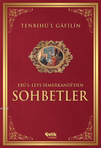 Tenbihü'l Gâfilîn Sohbetler