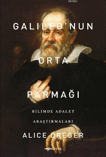 Galileo'nun Orta Parmağı; Bilimde Adalet Araştırmaları
