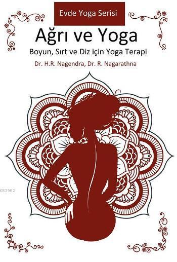 Ağrı ve Yoga; Boyun, Sırt ve Diz için Yoga Terapi