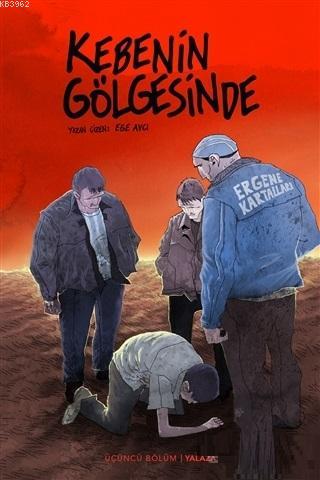  9786059209946 | Kebenin Gölgesinde 3 Yalaza | Arkabahçe Yayıncılık | Ege Avcı  