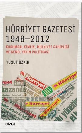 Hürriyet Gazetesi 1948 - 2012; Kurumsal Kimlik, Mülkiyet Sahipliği ve Genel Yayın Politikası