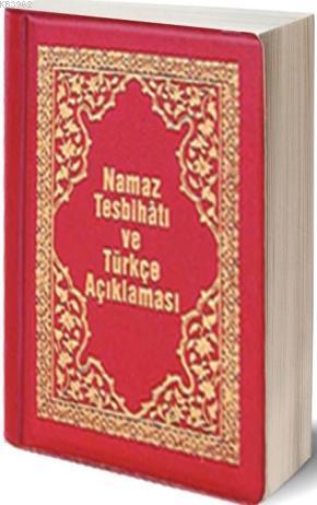 Namaz Tesbihatı ve Türkçe Açıklaması (1562-Plastik Kapak)