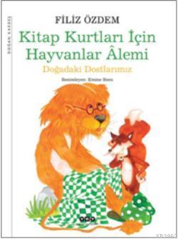 Kitap Kurtları İçin Hayvalar Alemi; Doğadaki Dostlarımız