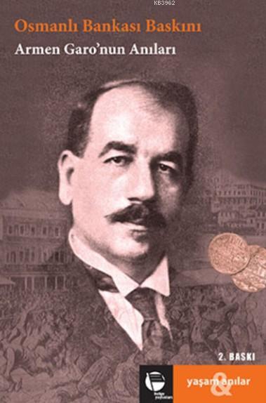 Osmanlı Bankası; Armen Garo'nun Anıları