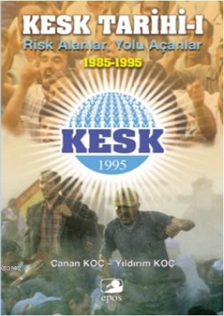 Kesk Tarihi-1: Risk Alanlar Yolu Açanlar (1985-1995)