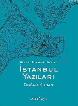 Kent ve Mimarlık Üzerine İstanbul Yazıları