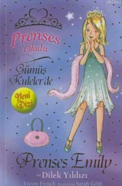 Prenses Okulu 12 - Prenses Prenses Emily ve Dilek Yıldızı; Gümüş Kuleler'de, 7+ Yaş