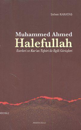 Muhammed Ahmed Halefullah; Eserleri ve Kur'an Tefsiri ile İlgili Görüşleri