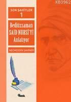 Son Şahitler 1; Bediüzzaman Said Nursi´yi Anlatıyor