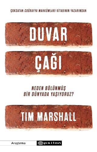 Duvar Çağı; Neden Bölünmüş Bir Dünyada Yaşıyoruz?