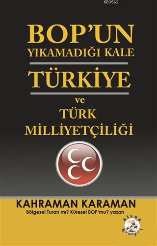 BOP'un Yıkamadığı Kale Türkiye ve Türk Milliyetçiliği