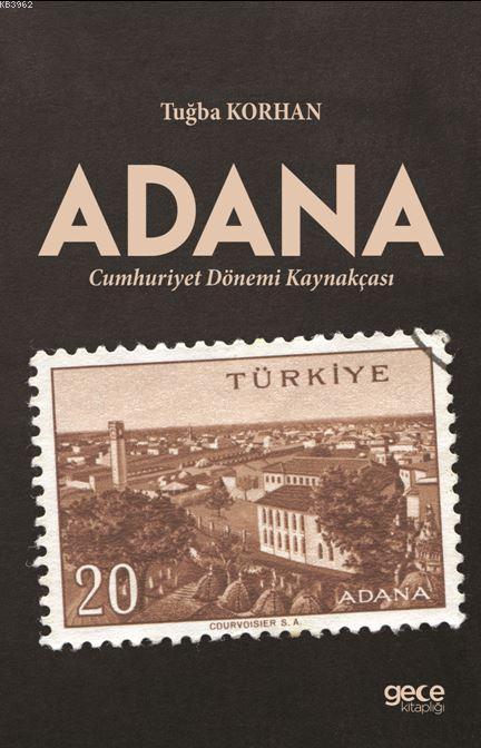 Adana Cumhuriyet Dönemi Tarihçesi
