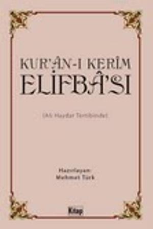  Kurânı Kerîm Elifbâsı Ali Haydar Tertibinde | Mehmet Türk | Kitap Dünyası | 9786053510666 | 