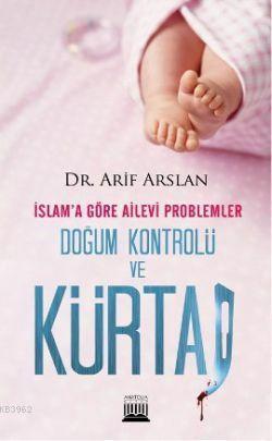 İslam'a Göre Ailevi Problemler Doğum Kontrolü ve Kürtaj