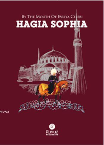 By The Mouth Of Evliya Celebi Hagia Sophia