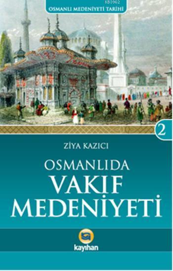 Osmanlı'da Vakıf Medeniyeti
