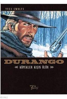 Durango, Köpekler Kışın Ölür