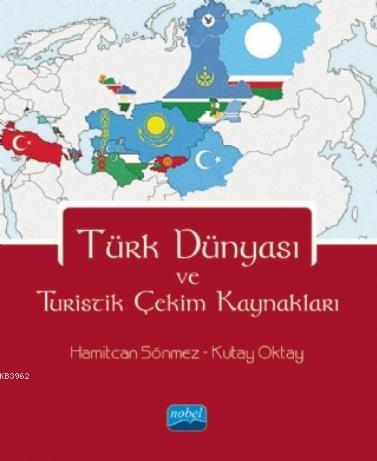 Türk Dünyası ve Turistik Çekim Kaynakları