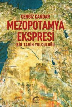 Mezopotamya Ekspresi; Bir Tarih Yolculuğu