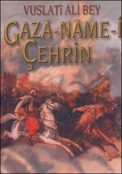 Vuslati Ali Bey: Gaza-Name-i Çehrin