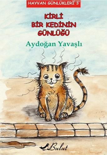 Kirli Bir Kedinin Günlüğü; Hayvan Günlükleri 3