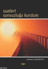 Saatleri Sonsuzluğa Kurdum