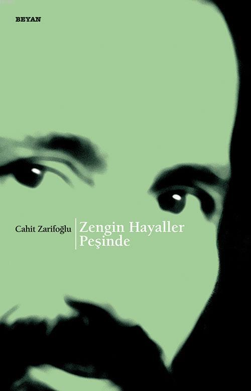  Zengin Hayaller Peşinde | Cahit Zarifoğlu | Beyan Yayınları | 9789754732566 | 