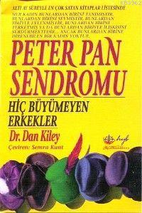 Peter Pan Sendromu; Hiç Büyümeyen Erkekler