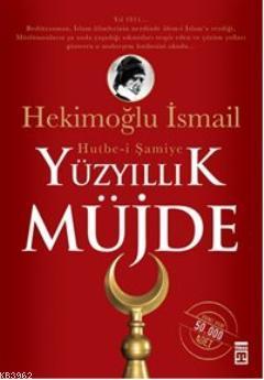 Yüzyıllık Müjde: Hutbe-i Şamiye