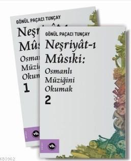 Neşriyat-ı Musıki:Osmanlı Müziğini Okumak Seti-2 Cilt Takım