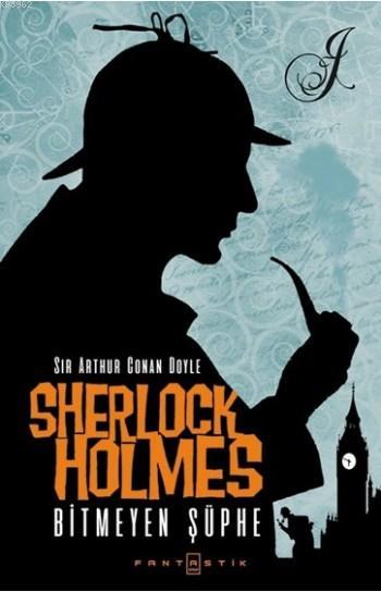 Sherlock Holmes Bitmeyen Şüphe