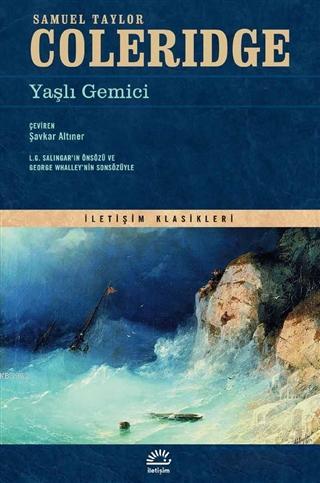  Yaşlı Gemici | Yaşlı Gemici | Samuel Taylor Coleridge | Şavkar Altıner | İletişim Yayınları | 9789750523076 