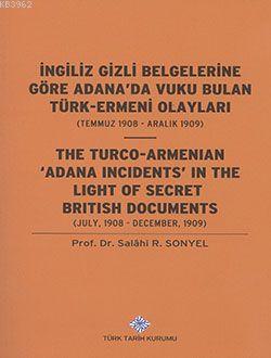 İngiliz Gizli Belgelerine Göre Adana'da Vuku Bulan Türk-Ermeni Olayları; Temmuz 1908-Aralık 1909