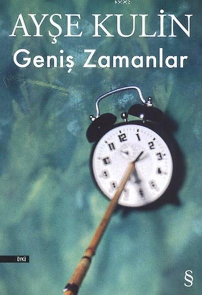  Geniş Zamanlar | Geniş Zamanlar | Ayşe Kulin | Sırma Köksal | Utku Lomlu | Everest Yayınları | 9789752892576 