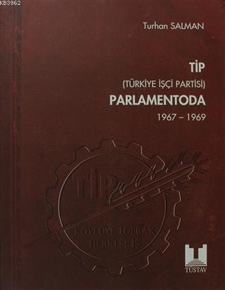 TİP (Türkiye İşçi Partisi) Parlamentoda 4. Cilt; (1967 - 1969)