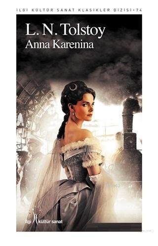  Anna Karenina | A Göke Bozkurt | Yunus Karaaslan | Pınar Tan | Lev Nikolayeviç Tolstoy | İlgi Kültür Sanat Yayıncılık | 9786052022986 | 
