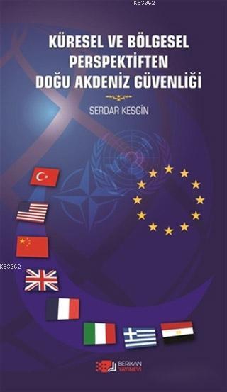Küresel ve Bölegesel Perspektiften Doğu Akdeniz Güvenliği