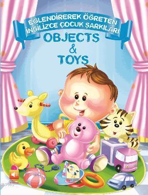 Eğlendirerek Öğreten Çocuk Şarkıları; Objects & Toys