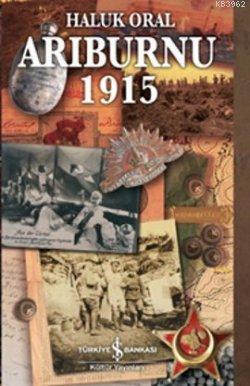 Arıburnu 1915; Çanakkale Savaşından Belgesel Öyküler