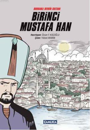 Buhranlı Devrin Sultanı Birinci Mustafa Han