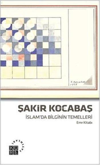İslam'da Bilginin Temelleri; Emr Kitabı